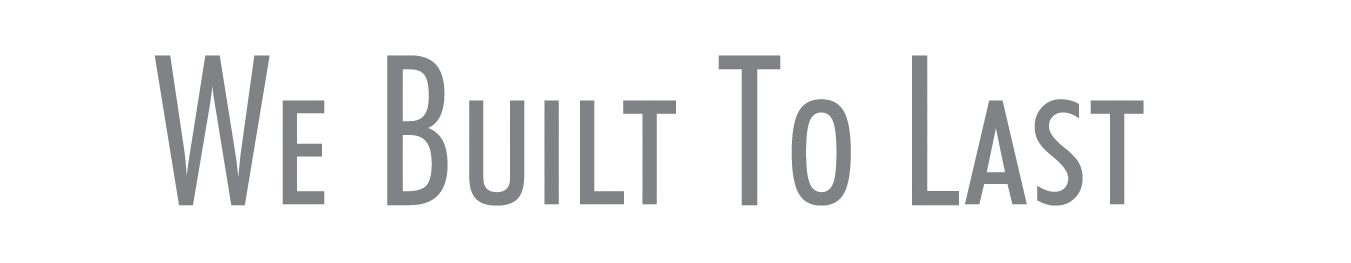 We Built To Last